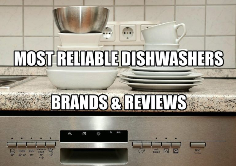 Most Reliable Dishwashers & Reviews