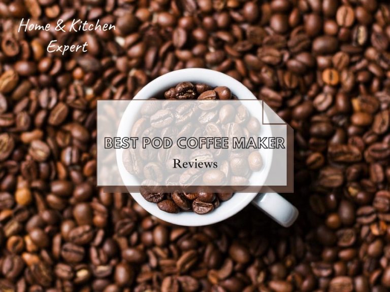 10 Best Pod Coffee Maker Reviews